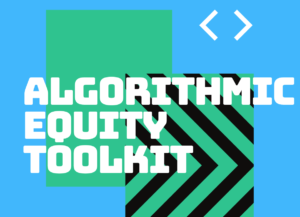 A graphic which reads Algorithmic Equity Toolkit