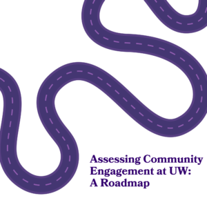 A Roadmap to Assessing Community Engagement at UW